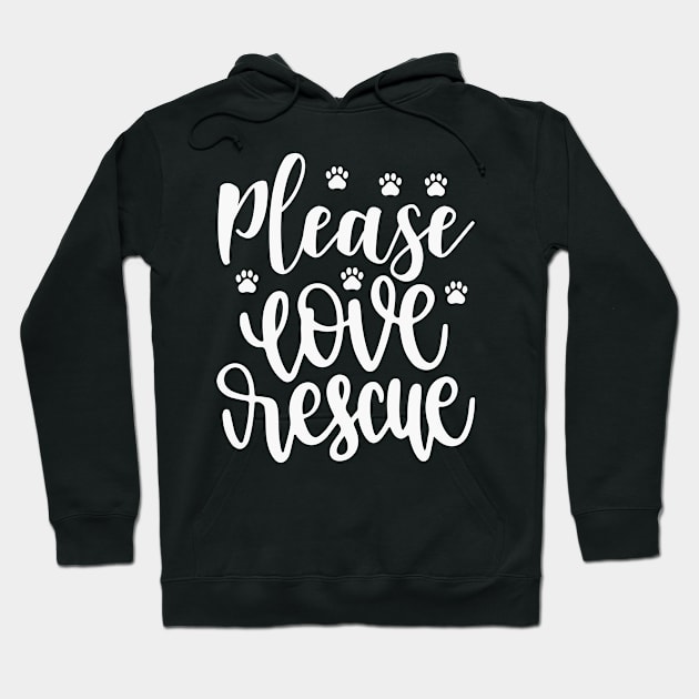 Please Love Rescue Dog Dogs Hoodie by fromherotozero